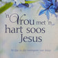 'n Vrou met 'n hart soos Jesus - Elizabeth George