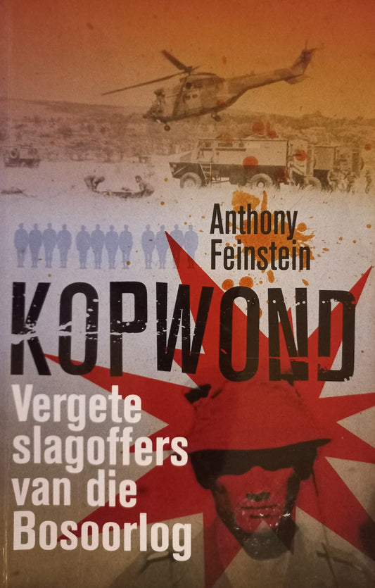 Kopwond: Vergete slagoffers van die Bosoorlog - Anthony Feinstein