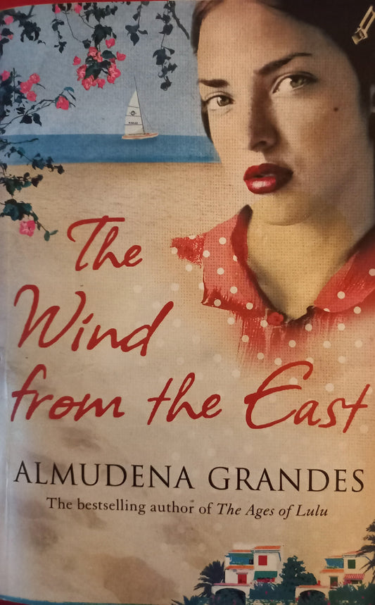 The wind from the East  - Almudena Grandes