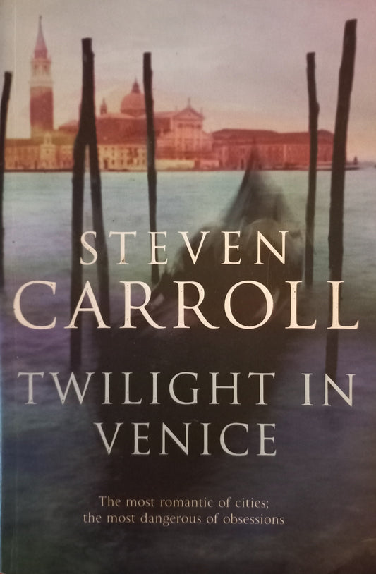 Twilight in Venice  - Steven Carroll