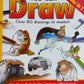 You can draw: Pets, farm animals, sea creatures, wild animals...