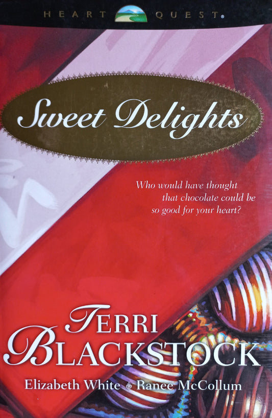 Sweet Delights - Terri Blackstock & Elizabeth White & Ranee McCollum