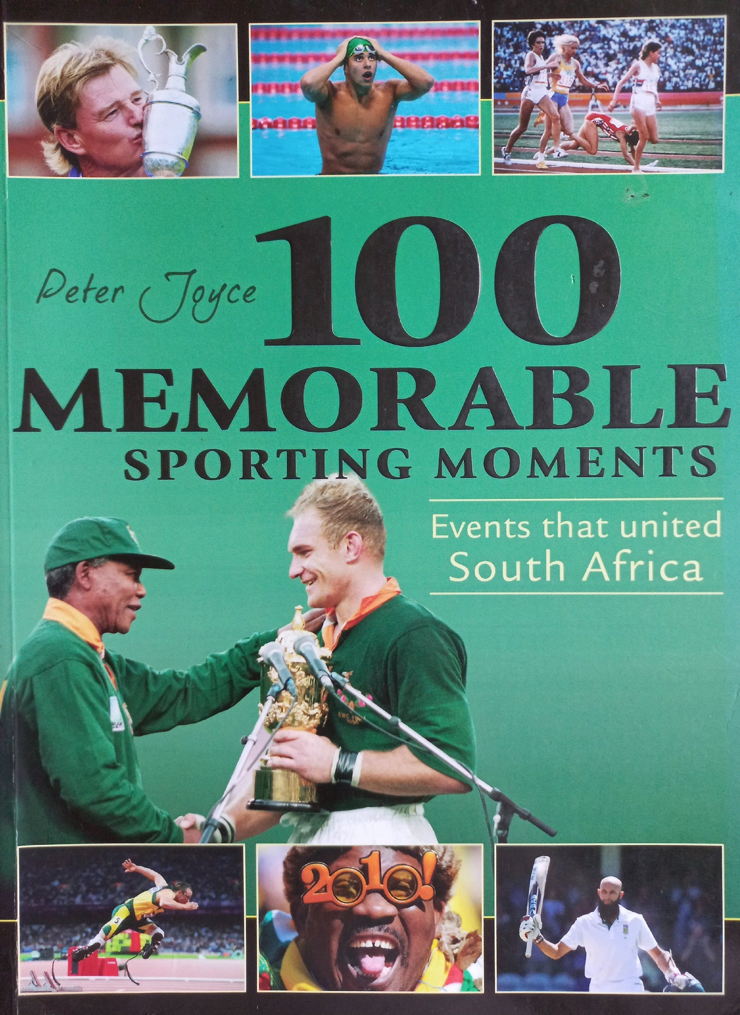 100 Memorable sporting moments  - Peter Joyce