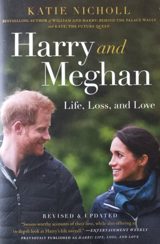 Harry and Meghan: Life, Loss and Love - Katie Nicholl