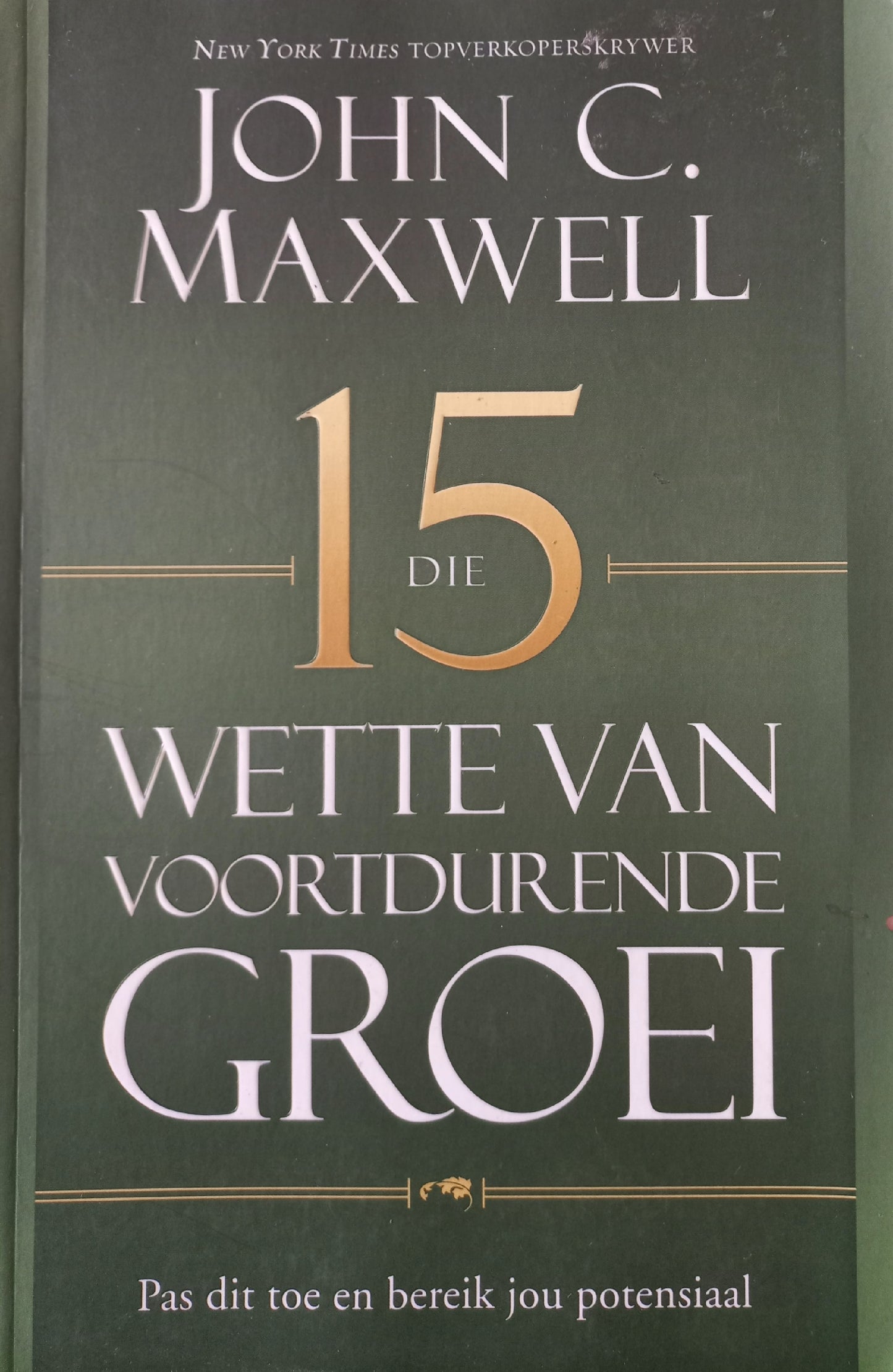 Die 15 wette van voortdurende groei - John C. Maxwell