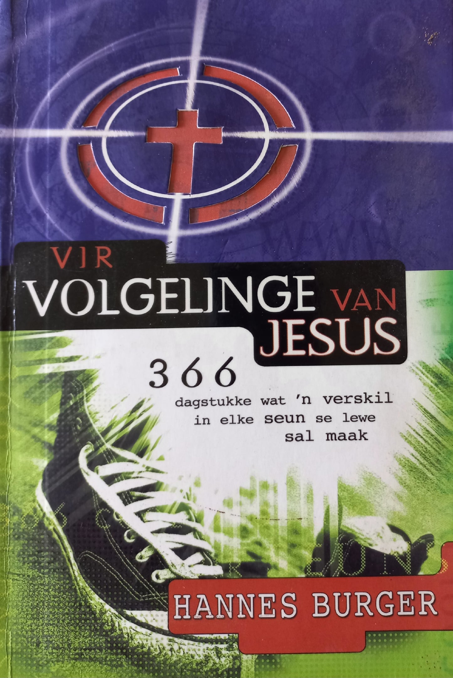 Vir volgelinge van Jesus: 366 dagstukke wat 'n verskil in elke seun se lewe sal maak - Hannes Burger