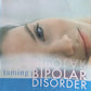 Taming Bipolar Disorder  - Lori Oliwenstein