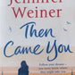 Then came you - Jennifer Weiner