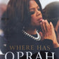 Where has Oprah taken us? The religious influence of the most famous woman in the world - Stephen Mansfield