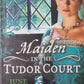 Maiden in the Tudor Court - June Francis