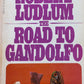 The road to Gandolfo - Robert Ludlum