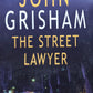 The street lawyer - John Grisham