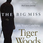 The big miss: My years coaching Tiger Woods - Hank Haney