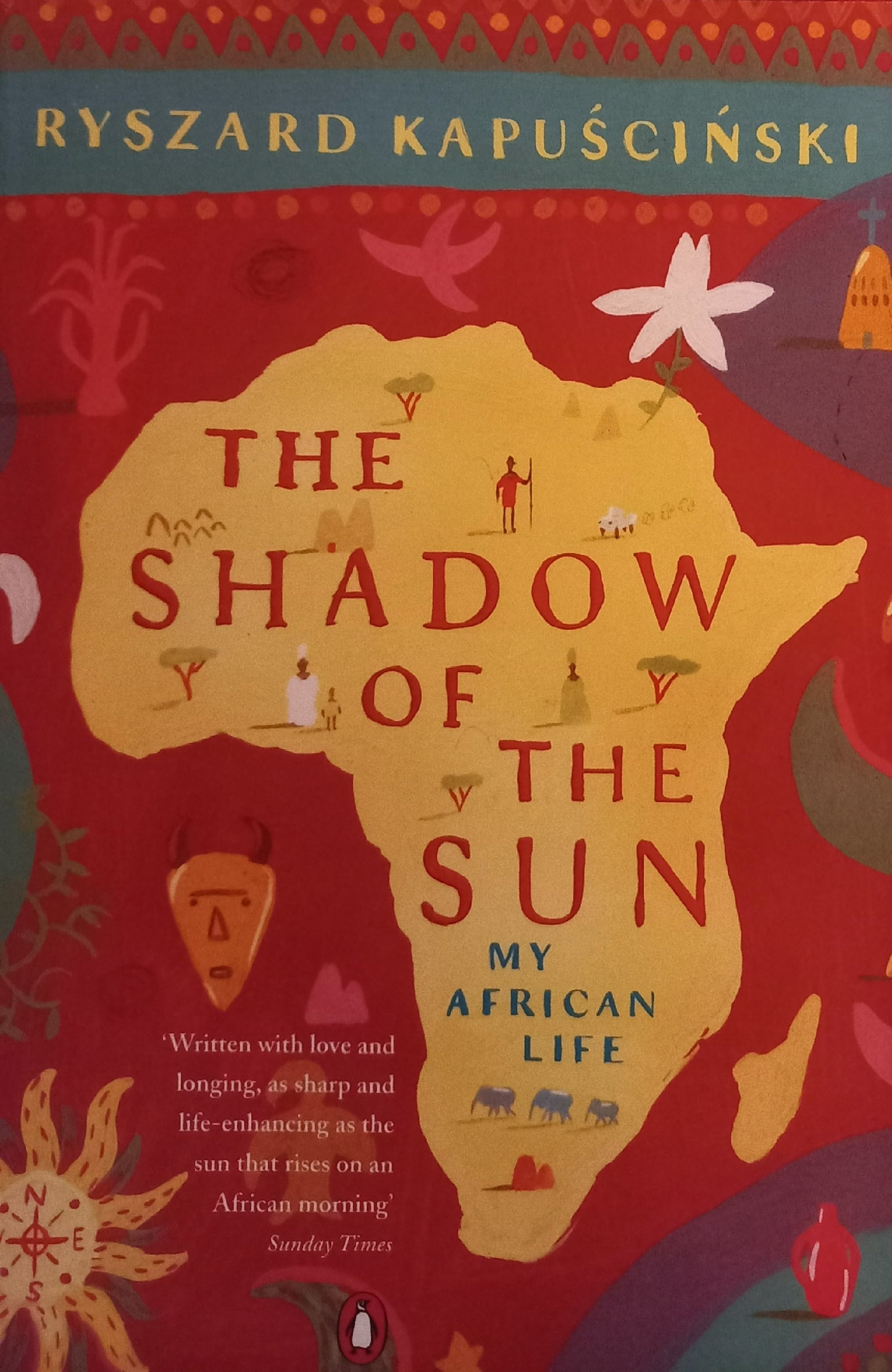 The shadow of the sun: my African life - Ryszard Kapuściński