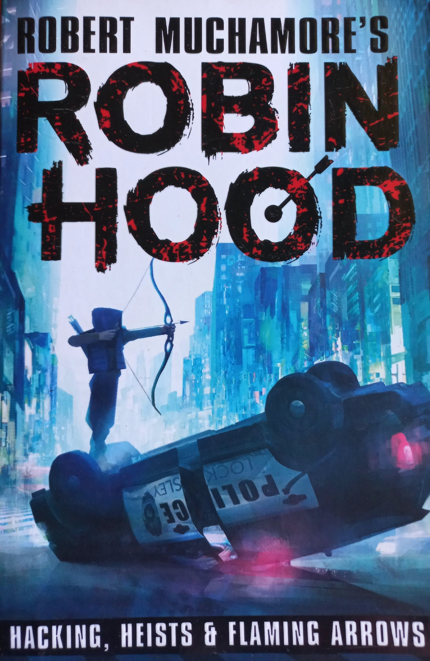 Hacking, Heists and flaming arrows - Robert Muchamore (Robin Hood #1)