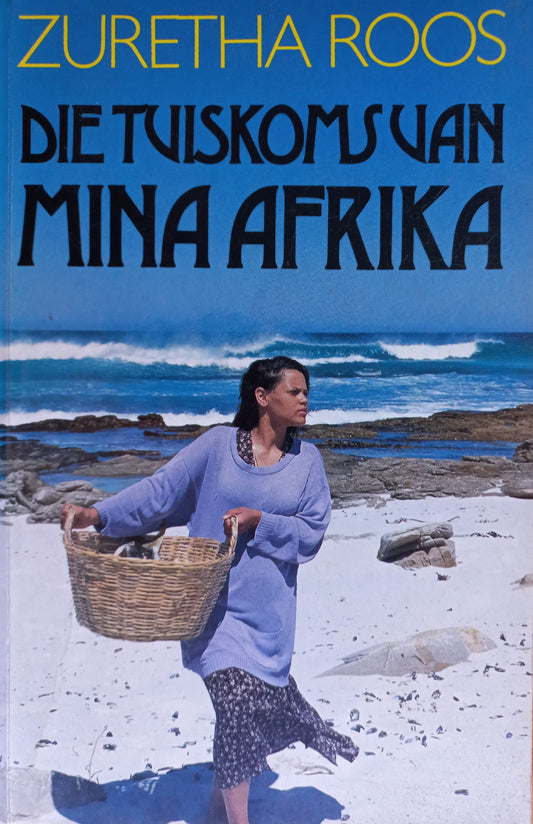 Die tuiskoms van Mina Afrika - Zuretha Roos