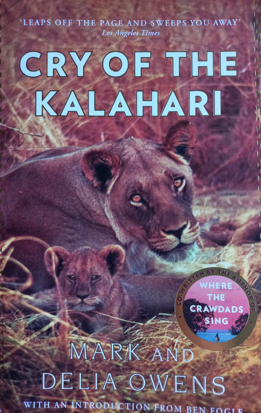 Cry of the Kalahari - Mark and Delia Owens