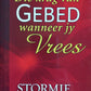 Die krag van gebed wanneer jy vrees - Stormie Omartian