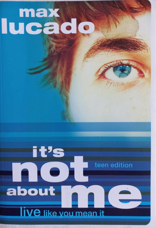 It's not about me - Max Lucado (Teen addition)