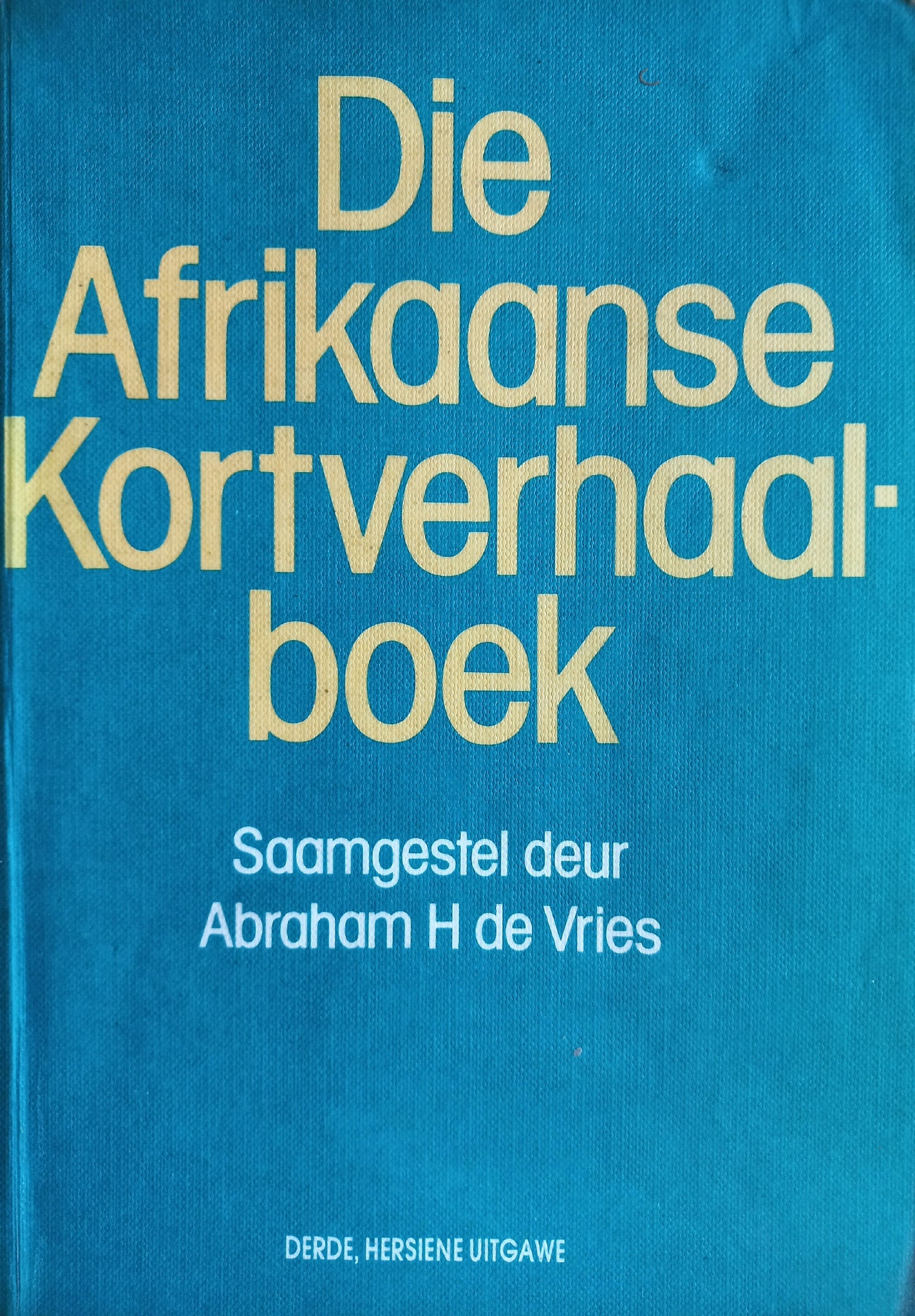 Die Afrikaanse Kortverhaalboek - saamgestel deur Abraham H de Vries