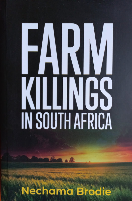 Farm Killings in South Africa  - Nechama Brodie