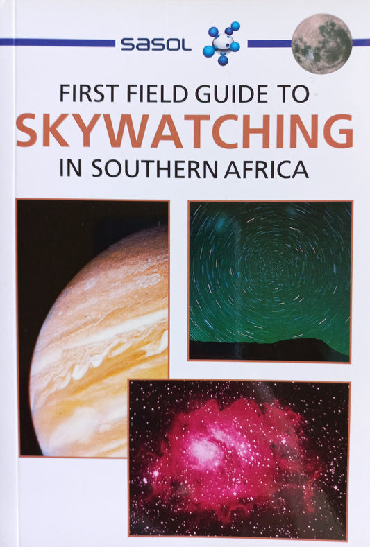 First field guide to Skywatching in South Africa - Sasol