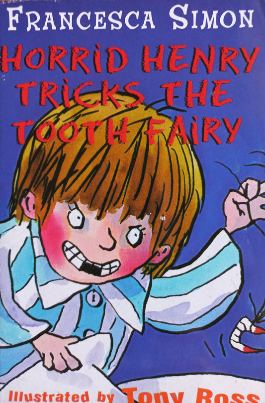 Horrid Henry tricks the Tooth Fairy - Francesca Simon