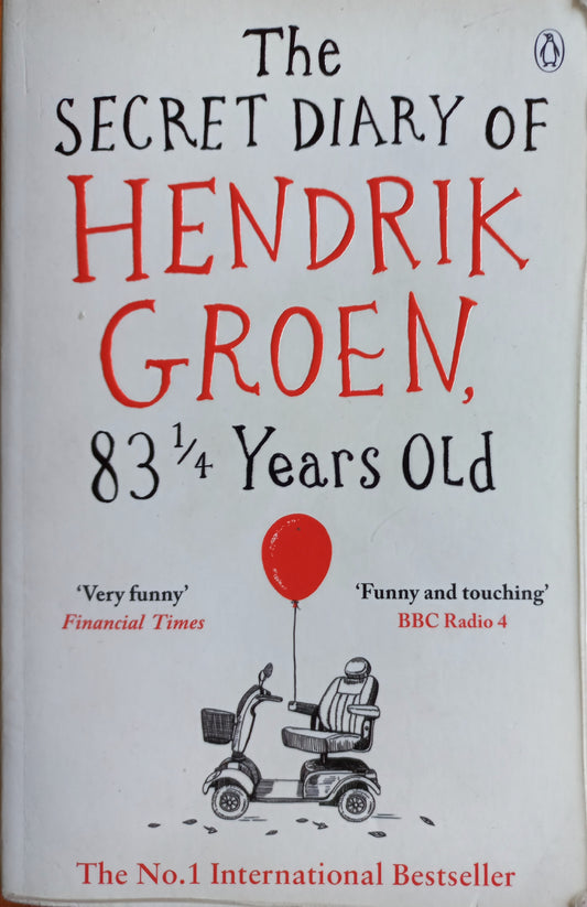 The secret diary of Hendrik Groen 83 1/4 years old - Hendrik Groen