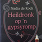 Heildronk op 'n gypsyromp - Nadia de Kock