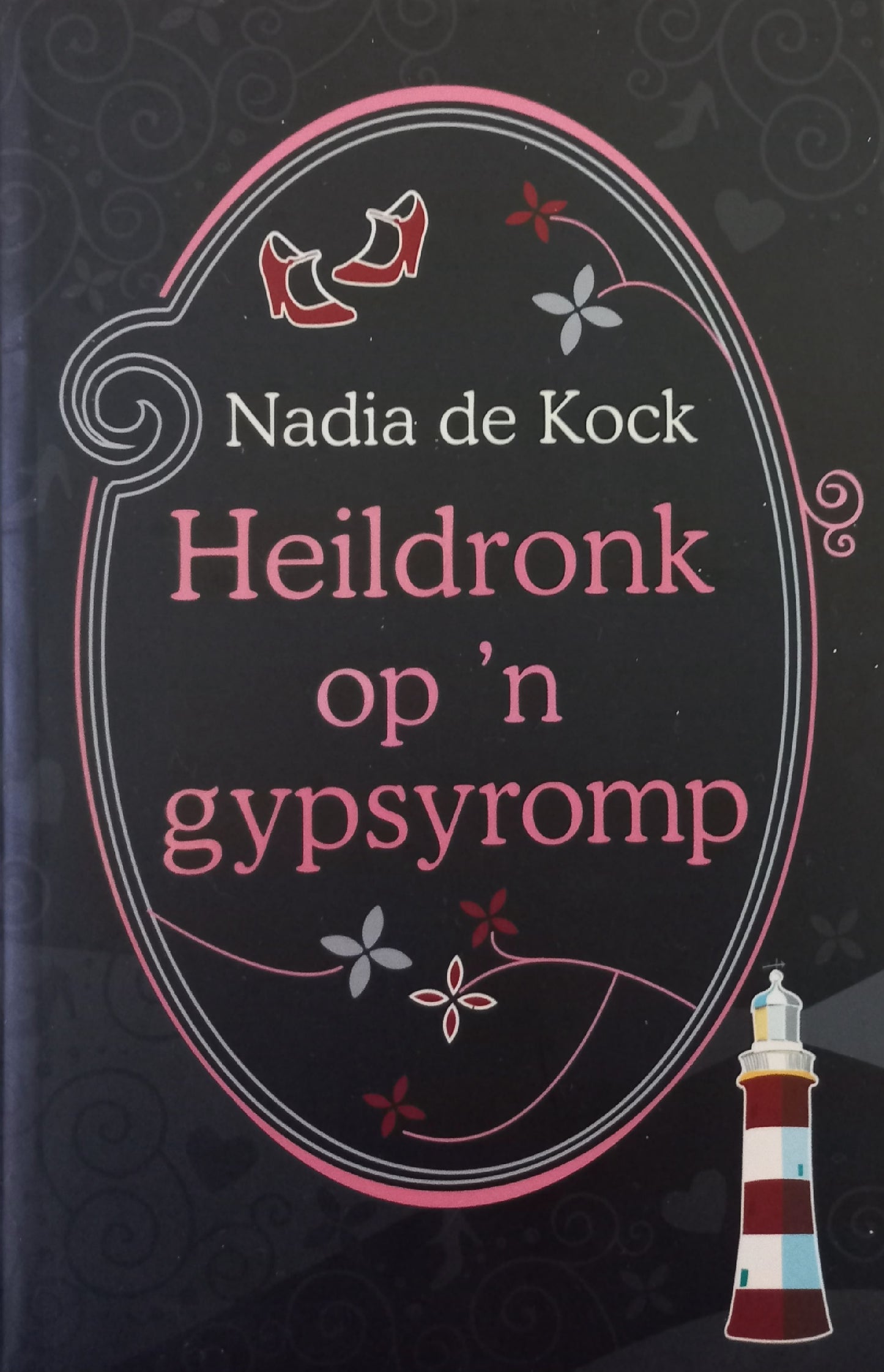 Heildronk op 'n gypsyromp - Nadia de Kock