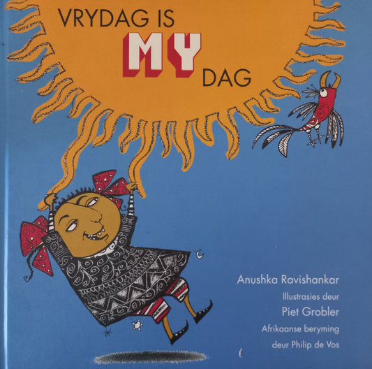 Vrydag is my dag - Anushka Ravishankar