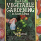 The A-Z of vegetable gardening in South Africa  - Jack Hadfield