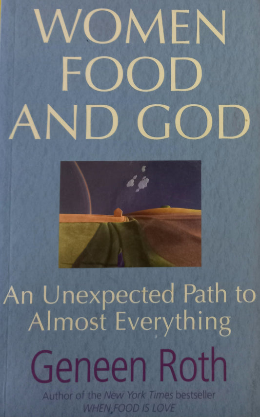 Women, food and God - Geneen Roth