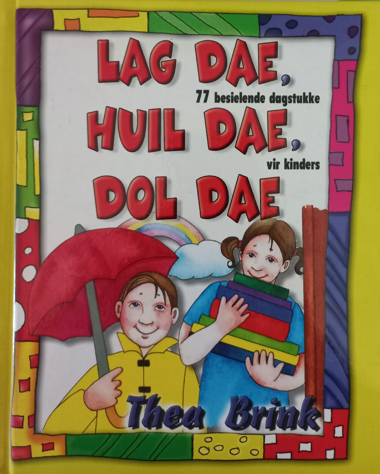 Lag dae, huil dae, dol dae - Thea Brink