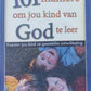 101 maniere om jou kind van God te leer - Anniéria McFarlane