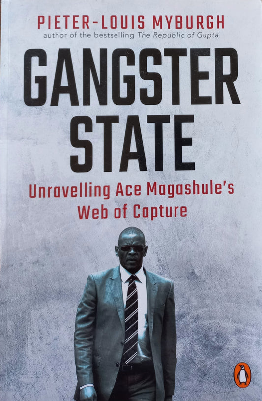 Gangster state - Pieter-Louis Myburgh