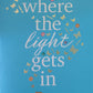 Where the light gets in - Lucy Dillon