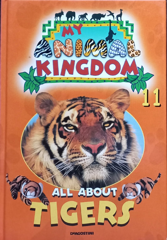 My animal kingdom: All about Tigers - Deagostini