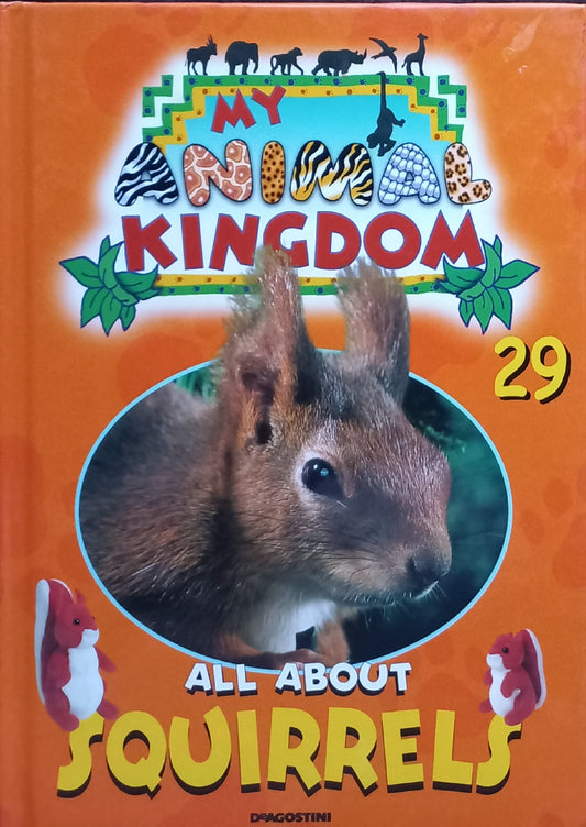 My animal kingdom: All about Squirrels  - Deagostini