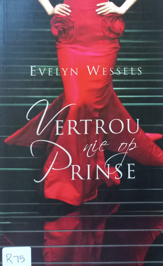 Vertrou nie op prinse - Evelyn Wessels