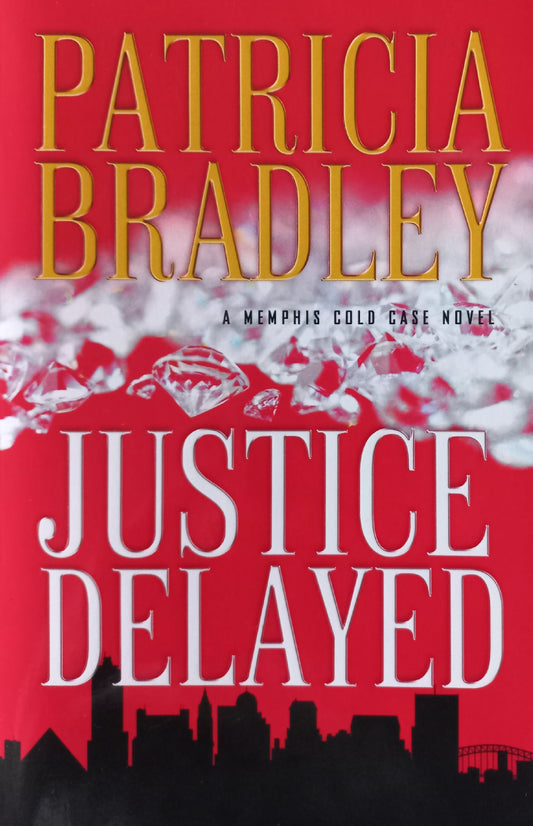 Justice delayed  - Patricia Bradley (Memphiscoldcase #1)