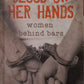 Blood on her hands: women behind bars - Carla van der Spuy