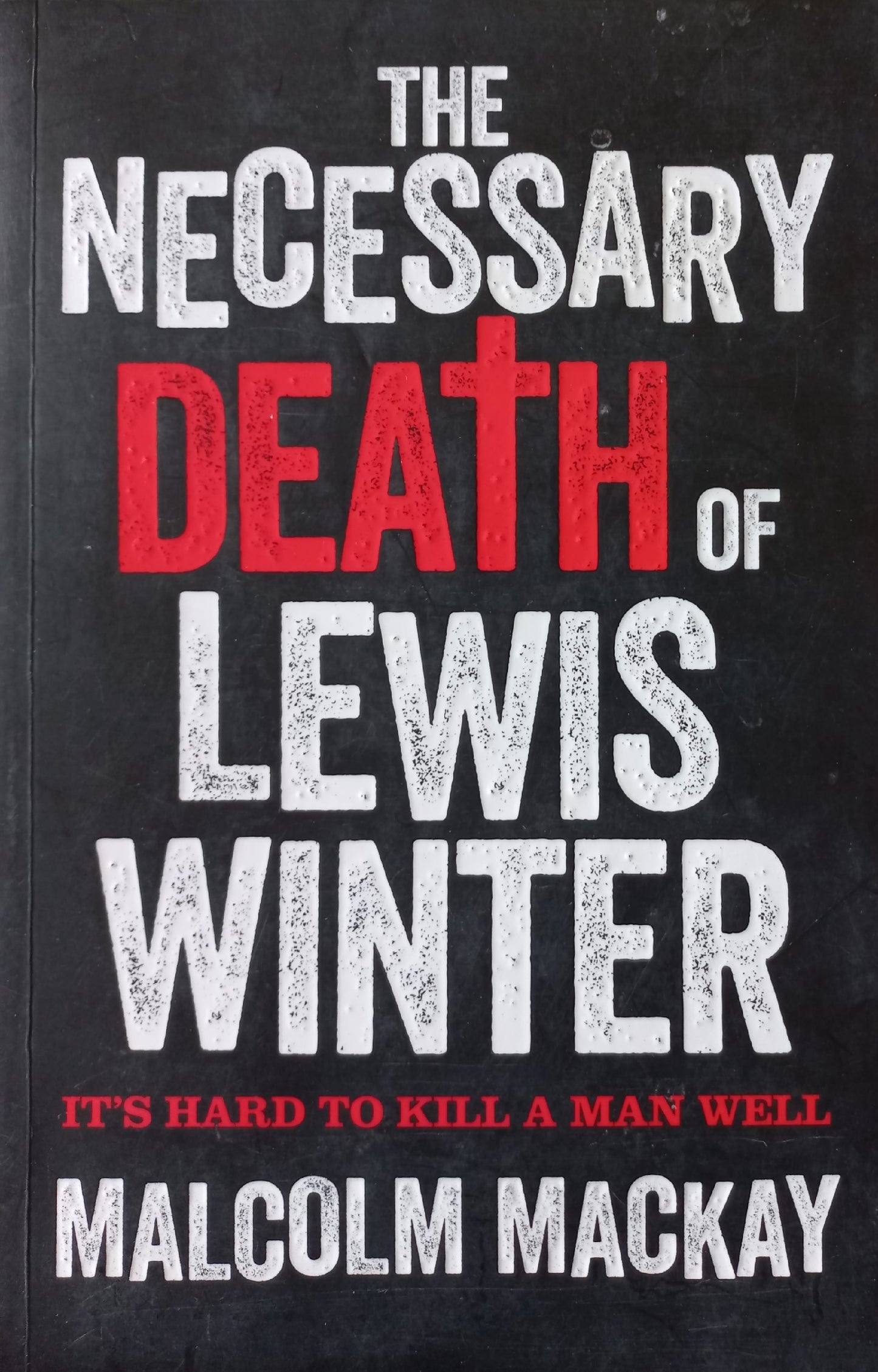 The necessary death of Lewis Winter - Malcolm Mackay (The Gladgow Trilogy #1)