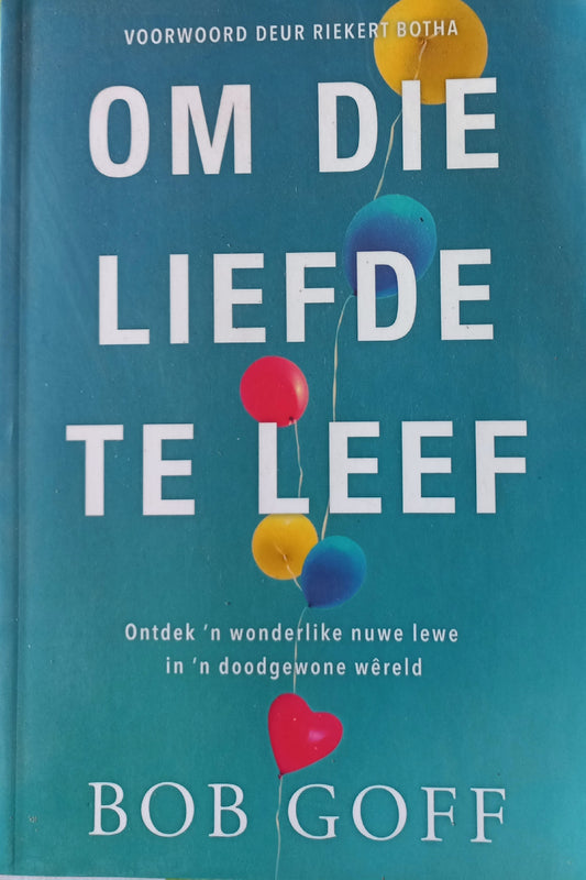 Om die liefde te leef - Bob Goff