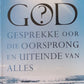 God gesprekke oor die oorsprong en uiteinde van alles - George Claassen & Fritz Guam