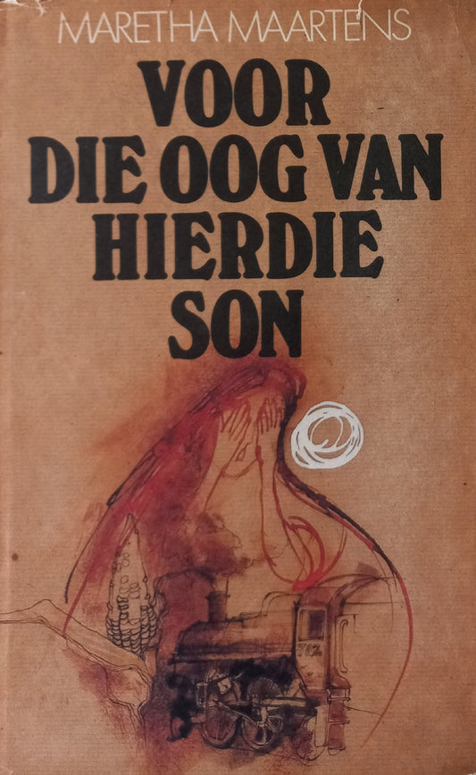 Voor die oog van hierdie son - Maretha Maartens