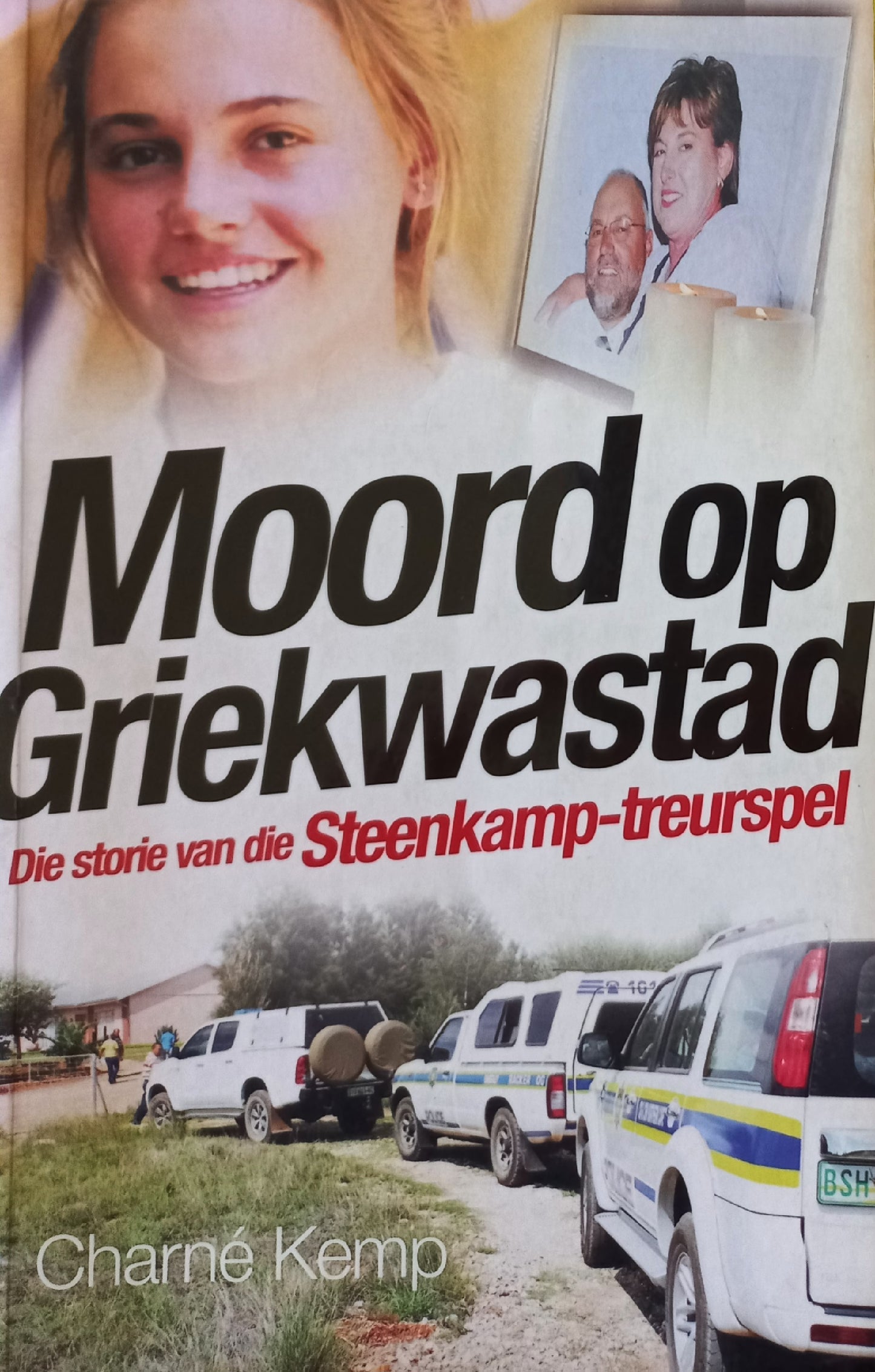 Moord op Griekwastad: Die storie van die Steenkamp-treurspel - Charné Kemp