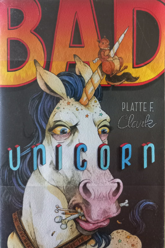 Bad Unicorn - Platte F. Clark (Bad Unicorn #1)