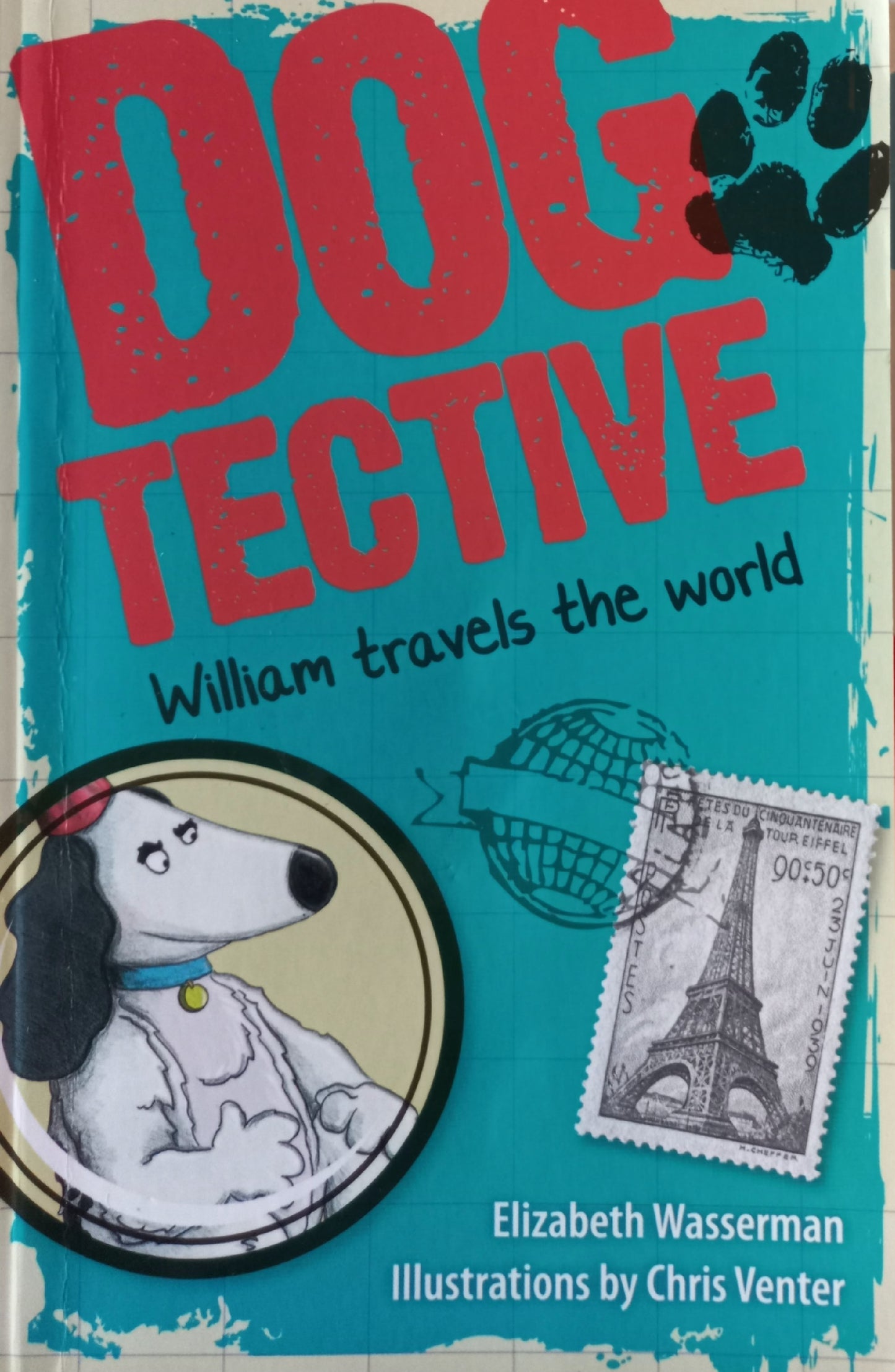 Dogtective: William travels the world - Elizabeth Wasserman