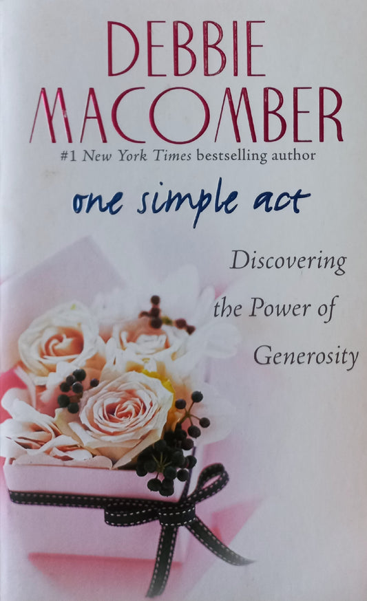 One simple act: Discovering the power of generosity - Debbie Macomber